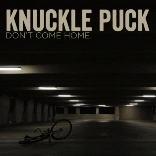 Knuckle Puck : Don't Come Home